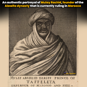 An authentic portrayal of Mulay Rachid, founder of the Alawite dynasty that is currently ruling in Morocco