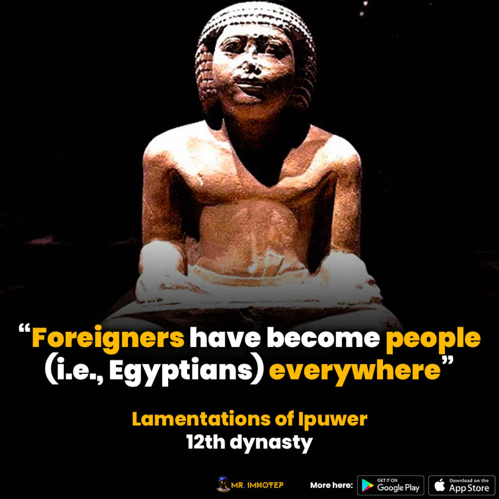 “Foreigners have become people (i.e., Egyptians) everywhere” Lamentations of Ipuwer 12th dynasty - Hyksos - Levantine - Near EAst - Arabs - mrimhotep.org